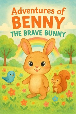 Adventures of Benny the Brave Bunny (eBook, ePUB) Cover Adventures of Benny the Brave Bunny (eBook, ePUB)