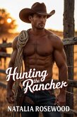 Hunting the Rancher: A Cowboy, One-Night-Stand Romance (Hard to Handle) (eBook, ePUB)