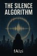 The Silence Algorithm (eBook, ePUB) - Bild 1