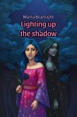 Lighting up the shadow (Lighting up the darknes, #2) (eBook, ePUB) Lighting up the shadow (Lighting up the darknes, #2) (eBook, ePUB)