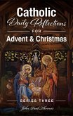 Catholic Daily Reflections for Advent & Christmas (Catholic Daily Reflections: Series Three, #1) (eBook, ePUB)