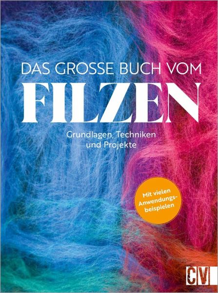 Das große Buch vom Filzen (eBook, ePUB) Das große Buch vom Filzen (eBook, ePUB)