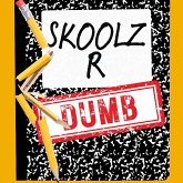Skoolz R Dumb (MP3-Download) Skoolz R Dumb (MP3-Download)