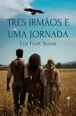 Três irmãos e uma jornada (eBook, ePUB)