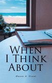 When I Think About (eBook, ePUB) When I Think About (eBook, ePUB)