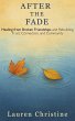 After the Fade: Healing from Broken... - Bild 1