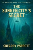 The Sunken City's Secret (The Whispering Woods & The Sunken City, #2) (eBook, ePUB)