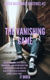 The Vanishing Game (Justin Macdonald Mysteries, #2) (eBook, ePUB) The Vanishing Game (Justin Macdonald Mysteries, #2) (eBook, ePUB)