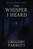 The First Whisper (The Echo-Bound Saga, #1) (eBook, ePUB)
