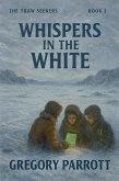 Whispers in the White (The Thaw Seekers, #2) (eBook, ePUB)