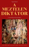 A meztelen diktátor - A zsarnokság sötét anatómiája (eBook, ePUB)