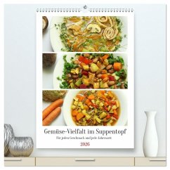 Gemüse-Vielfalt im Suppentopf (hochwertiger Premium Wandkalender 2026 DIN A2 hoch), Kunstdruck in Hochglanz