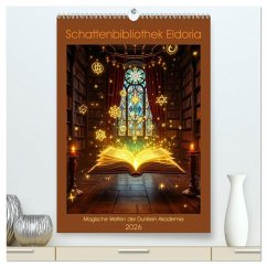 Schattenbibliothek Eldoria (hochwertiger Premium Wandkalender 2026 DIN A2 hoch), Kunstdruck in Hochglanz