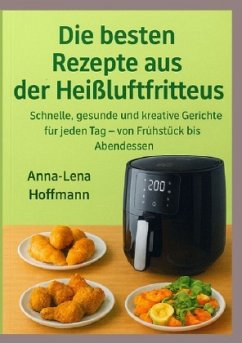 Cover Die besten Rezepte aus der Heißluftfritteuse