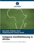 Indigene Konfliktlösung in Afrika: Indigene Konfliktlösung in Afrika: