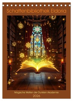 Schattenbibliothek Eldoria (Tischkalender 2026 DIN A5 hoch), CALVENDO Monatskalender Schattenbibliothek Eldoria (Tischkalender 2026 DIN A5 hoch), CALVENDO Monatskalender