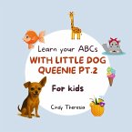 Learn Your ABCs With Little Dog Queenie Pt.2
