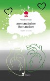 aromantischer Romantiker. Life is a Story - story.one aromantischer Romantiker. Life is a Story - story.one