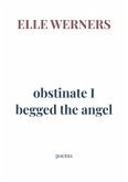 obstinate I begged the angel