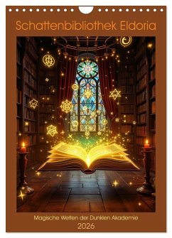 Schattenbibliothek Eldoria (Wandkalender 2026 DIN A4 hoch), CALVENDO Monatskalender Schattenbibliothek Eldoria (Wandkalender 2026 DIN A4 hoch), CALVENDO Monatskalender