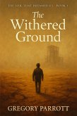 The Withered Ground (The Soil That Dreamed Us, #1) (eBook, ePUB)