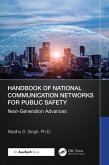 Handbook of National Communication Networks for Public Safety Next-Generation Advances (eBook, ePUB) Handbook of National Communication Networks for Public Safety Next-Generation Advances (eBook, ePUB)