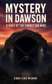 Mystery in Dawson: Echoes of the Forgotten Mine (Ghost Town Mysteries, #5) (eBook, ePUB)