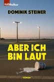 Aber ich bin laut (eBook, ePUB) Aber ich bin laut (eBook, ePUB)