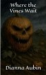 Where the Vines Wait - Bild 1