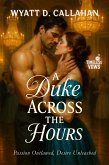 A Duke Across the Hours (eBook, ePUB) A Duke Across the Hours (eBook, ePUB)