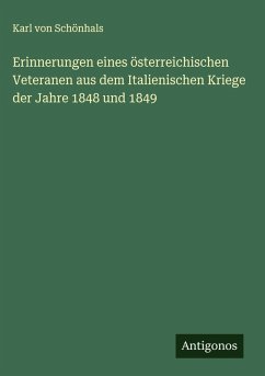 Cover Erinnerungen eines österreichischen Veteranen aus dem Italienischen Kriege der Jahre 1848 und 1849