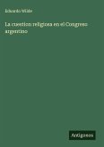 La cuestion religiosa en el Congreso argentino