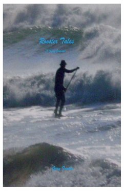 Rooster Tales - a surf journal - Fowler, Gary