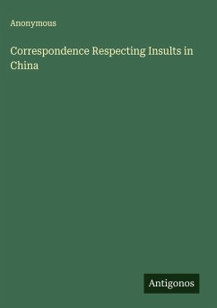 Correspondence Respecting Insults in China - Anonymous