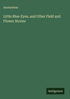 Cover Little Blue-Eyes, and Other Field and Flower Stories