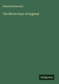 The Merrie Days of England - Mcdermott, Edward