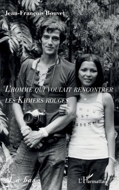 L'homme qui voulait rencontrer les Khmers rouges Cover L'homme qui voulait rencontrer les Khmers rouges
