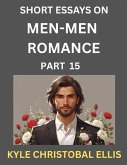 Men-Men Dating and Romance (Part 15)- Short Essays on MM Romance, Exploring Dynamics of Gay, Lesbian and Homosexual Love Relationship
