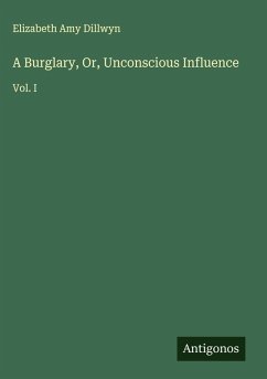 A Burglary, Or, Unconscious Influence - Dillwyn, Elizabeth Amy