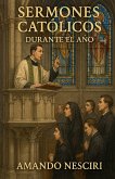 Sermones Católicos (Durante el Año) Sermones Católicos (Durante el Año)