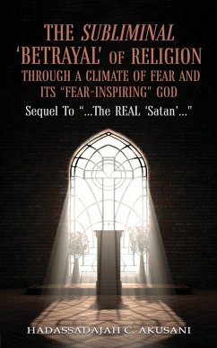 Cover The Subliminal 'BETRAYAL' Of Religion Through A Climate Of FEAR and It's 
