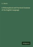 A Philosophical and Practical Grammar of the English Language A Philosophical and Practical Grammar of the English Language