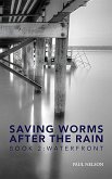 Saving Worms After the Rain - Book 2 Saving Worms After the Rain - Book 2