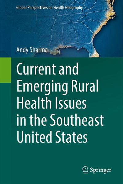 Current and Emerging Rural Health Issues in the Southeast United States Current and Emerging Rural Health Issues in the Southeast United States