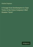 A Voyage from Southampton to Cape Town, in the Union Company's Mail Steamer 