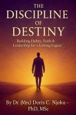 The Discipline of Destiny The Discipline of Destiny