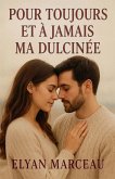 Pour toujours et à jamais ma dulcinée Pour toujours et à jamais ma dulcinée