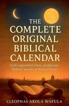 The Complete Original Biblical Calendar - Wafula, Cleophas Akola