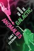 The Center for Galactic Anomalies The Center for Galactic Anomalies