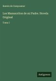 Los Manuscritos de mi Padre. Novela Original